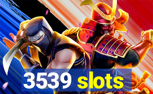 3539 slots